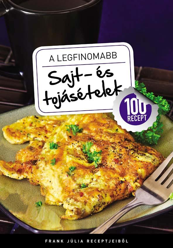A Legfinomabb Sajt- És Tojásételek