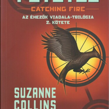 Futótűz - Catching Fire - Az Éhezők Viadala Ii.