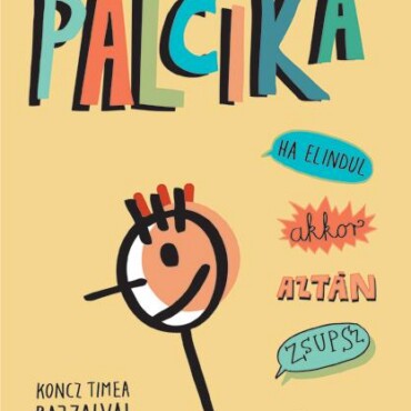 Pálcika, Ha Elindul