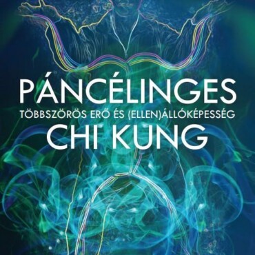 Páncélinges Chi Kung - Többszörös Erő És (Ellen)Állóképesség