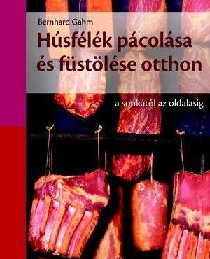 Húsfélék Pácolása És Füstölése Otthon