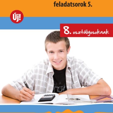 Matematika Felvételi Feladatsorok 5. - 8. Oszt.