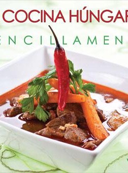La Cocina Húngara - Sencillamente Ii.