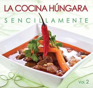 La Cocina Húngara - Sencillamente Ii.