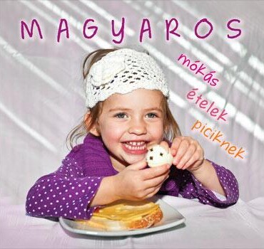 Magyaros - Mókás Ételek Piciknek