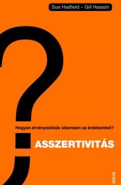 Asszertivitás - Hogyan Érvényesítsük Sikeresen Az Érdekeinket?