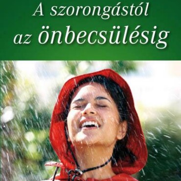 A Szorongástól Az Önbecsülésig
