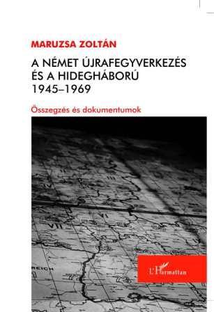 A Német Újrafegyverkezés És A Hidegháború 1945-1969