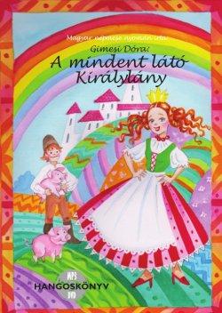 A Mindent Látó Királylány - Hangoskönyv - (Audio Cd-Mesejáték)