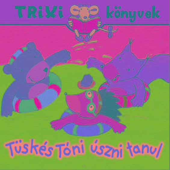 Trixi Könyvek - Tüskés Tóni Úszni Tanul