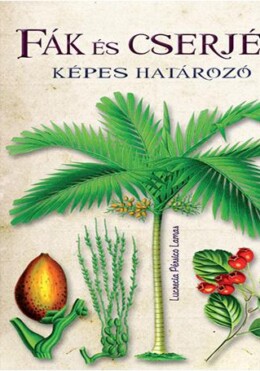 Fák És Cserjék - Képes Határozó