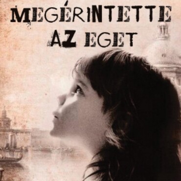 A Lány, Aki Megérintette Az Eget - Fűzött