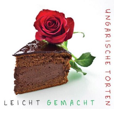 Ungarische Torten Leicht Gemacht