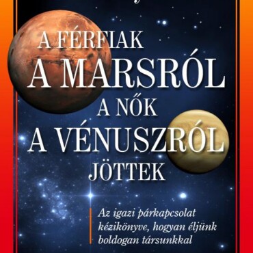 A Férfiak A Marsról, A Nők A Vénuszról Jöttek - Új!!