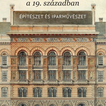 A Magyar Művészet A 19.Században - Építészet És Iparművészet