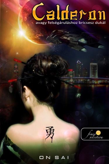 Calderon 2., Avagy Felségáruláshoz Bricsesz Dukál - Fűzött