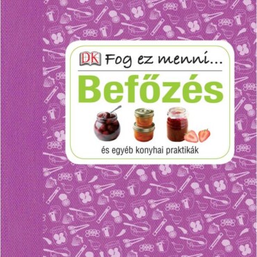 Befőzés - Fog Ez Menni...