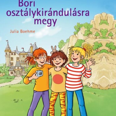 Bori Osztálykirándulásra Megy - Bori Regény 4.
