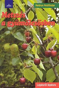 Metszés A Gyümölcsösben - Fűzött!
