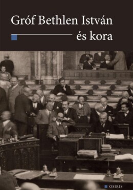 Gróf Bethlen István És Kora