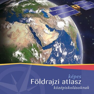 Képes Földrajzi Atlasz Középiskolásoknak (Ms-4109U)