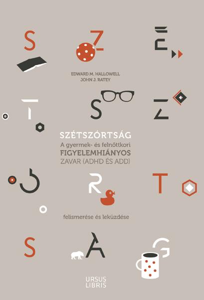 Szétszórtság - A Gyermek- És Felnőttkori Figyelemhiányos Zavar (Adhd És Add)...