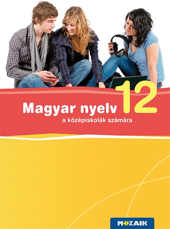 Magyar Nyelv 12. - Középiskolák Számára