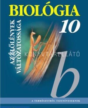 Biológia 10. - Az Élőlények Változatossága