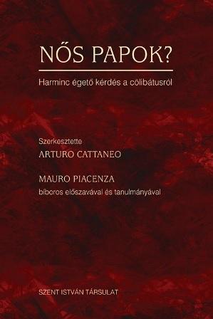 Nős Papok? - Harminc Égető Kérdés A Cölibátusról