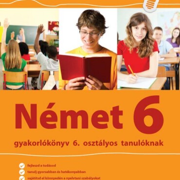 Német 6 Gyakorlókönyv - Jegyre Megy!