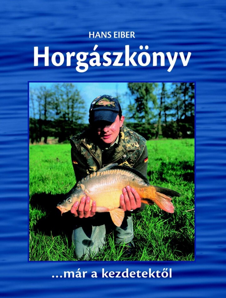 Horgászkönyv - Kezdőknek, Haladóknak
