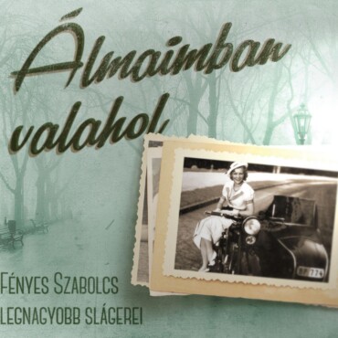 Álmaimban Valahol - Fényes Szabolcs Legnagyobb Slágerei - Cd - (Új)