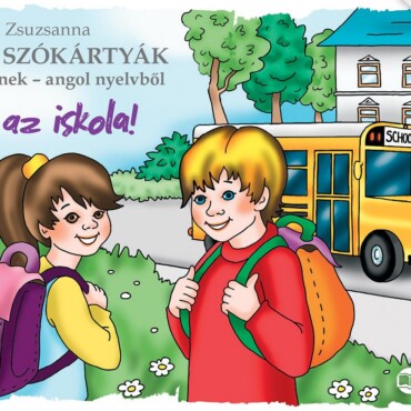 Irány Az Iskola! - Képes Szókártyák Gyerekeknek-Angol Nyelvből