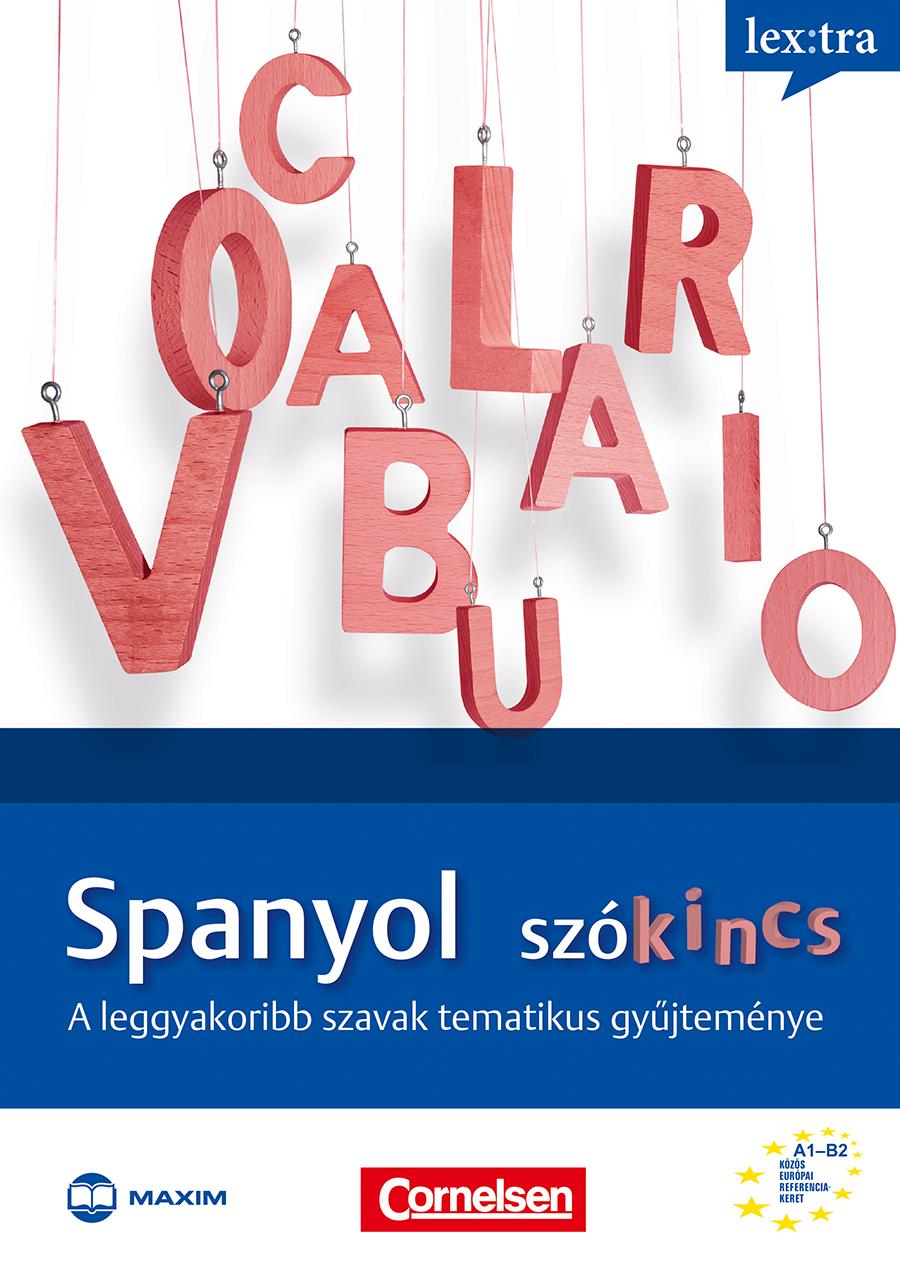 Spanyol Szókincs - A Leggyakoribb Szavak Tematikus Gyűjteménye