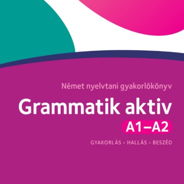 Grammatik Aktiv A1-A2 - Német Nyelvtani Gyakorlókönyv (Letölthető Hanganyaggal)