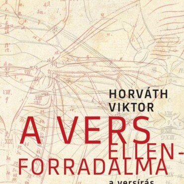 A Vers Ellenforradalma - A Versírás És Versfordítás Tanulása És Tanítása