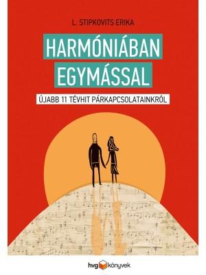 Harmóniában Egymással - Újabb 11 Tévhit Párkapcsolatainkról