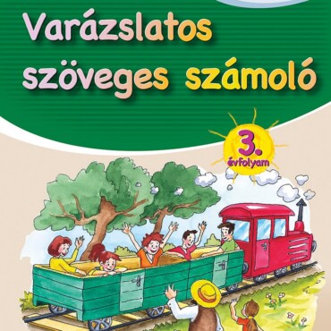 Varázslatos Szöveges Számoló - 3. Évfolyam (Matricás Melléklettel)
