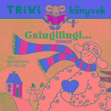 Trixi Könyvek - Csingilingi... Színező