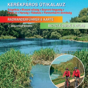 Kisalföld És Környéke - Kerékpáros Útikalauz 2., Aktualizált Kiadás