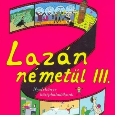 Lazán Németül Iii. - Nyelvkönyv Középhaladóknak