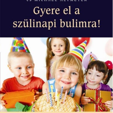 Gyere El A Szülinapi Bulimra! - Születésnap 3-8 Éveseknek