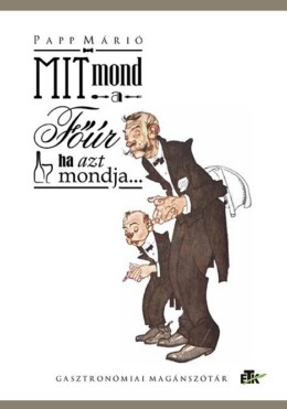 Mit Mond A Főúr, Ha Azt Mondja...