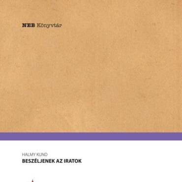 Beszéljenek Az Iratok - Neb Könyvtár