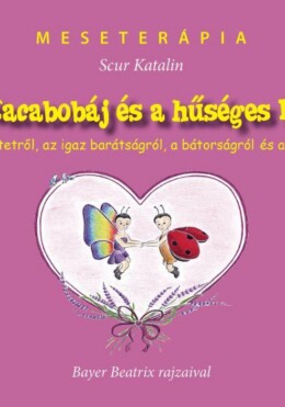 A Bátor Kacabobáj És A Hűséges Bernadett - Meseterápia
