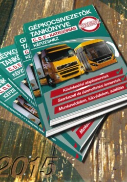 Gépkocsivezetők Tankönyve C,D,E Kategóriás Képzéshez