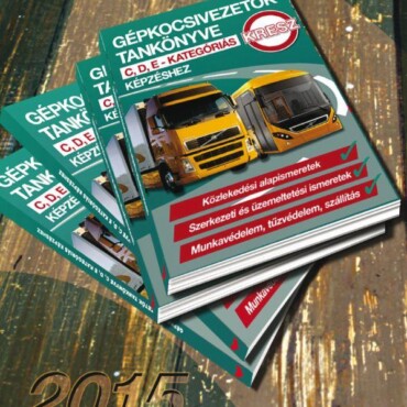 Gépkocsivezetők Tankönyve C,D,E Kategóriás Képzéshez