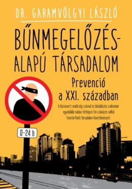 Bűnmegelőzés-Alapú Társadalom - Prevenció A Xxi. Században