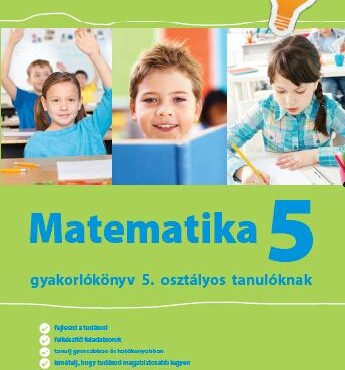 Matematika 5. - Gyakorlókönyv 5. Oszt. Tanulóknak