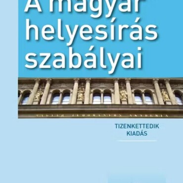 A Magyar Helyesírás Szabályai - Új Magyar Helyesírás, 12. Kiadás